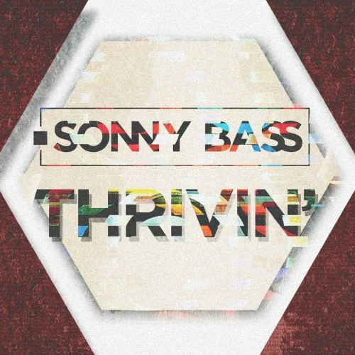 SONNY BASS — Thrivin'