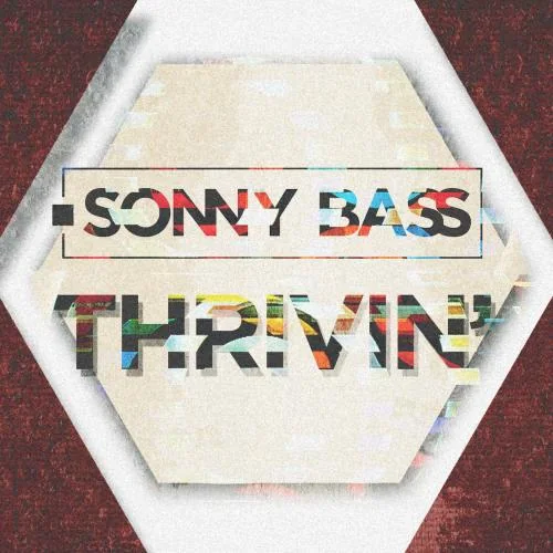 Sonny Bass - Thrivin'